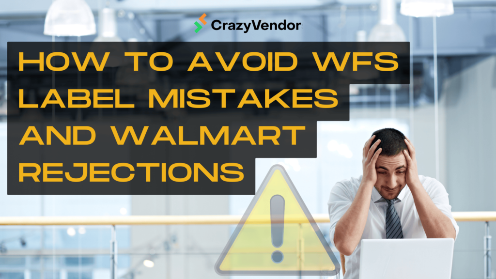 How to Avoid WFS Label Mistakes and Walmart Rejections