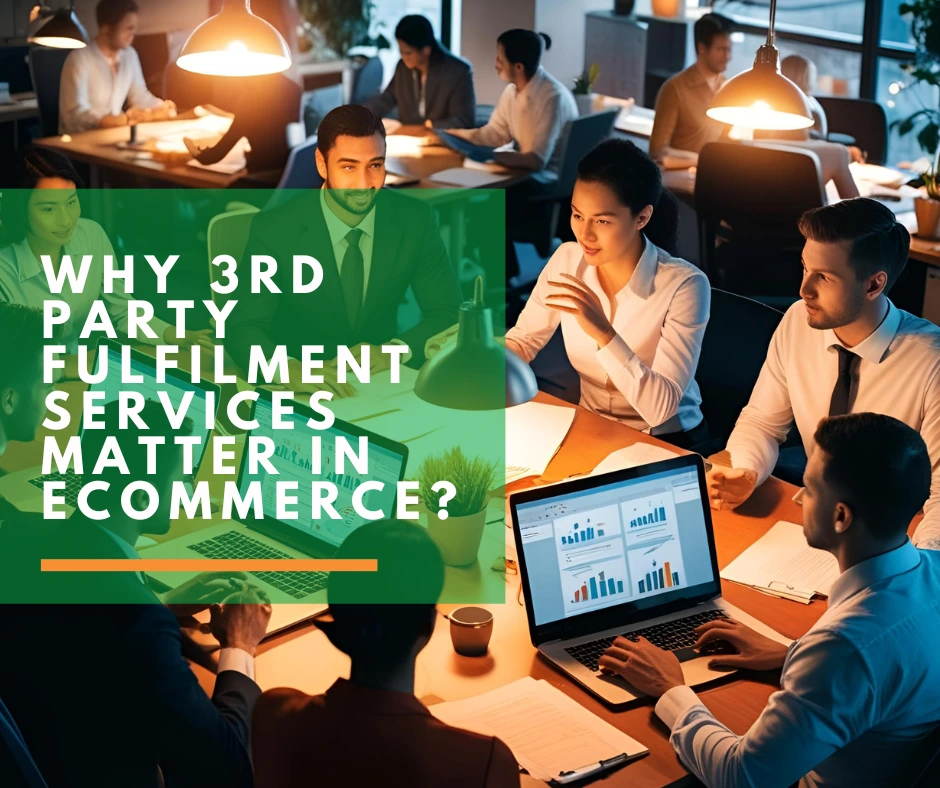 Why 3rd party fulfillment services matter in ecommerce?
