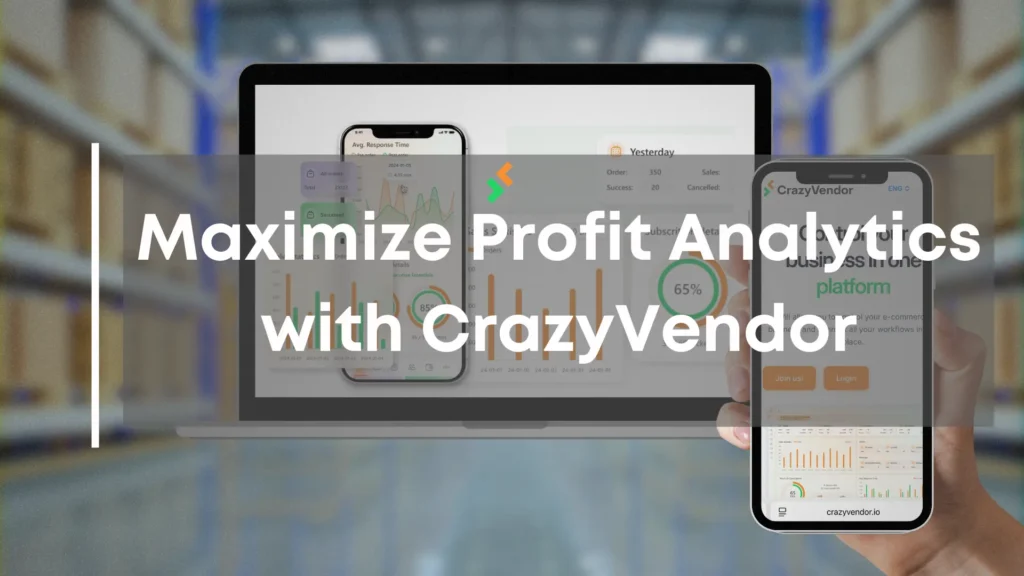 Laptop and mobile screen showing CrazyVendor’s Profit Analytics dashboard with colorful graphs and real-time margin tracking with the word showing on screen "Maximize Profit Analytics with CrazyVendor"