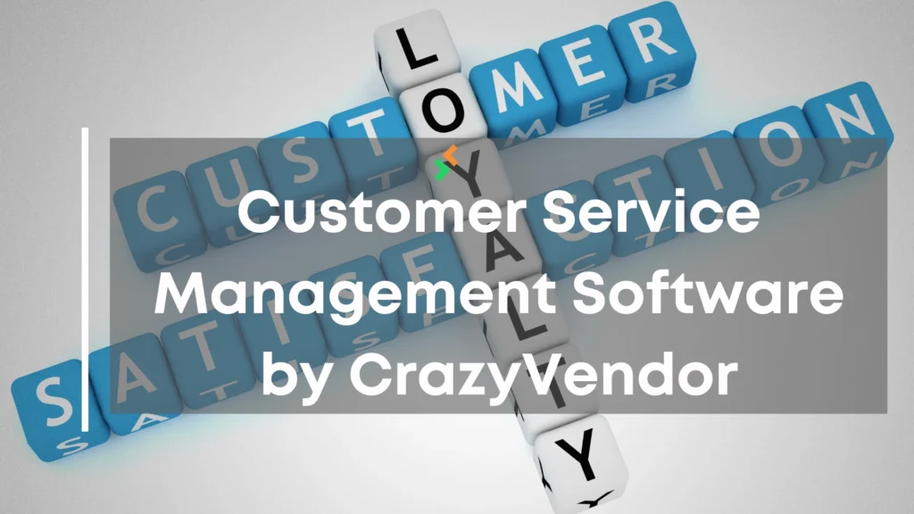 Customer Service Management Software by CrazyVendor