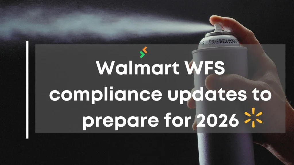 Walmart WFS compliance updates 2025 to 2026 guide for sellers