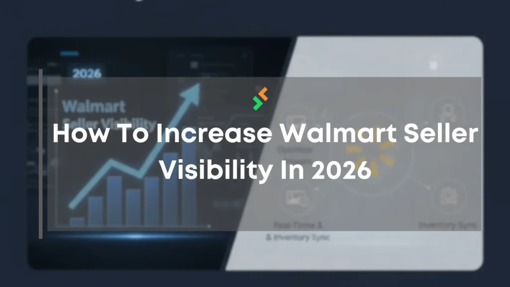 How To Increase Walmart Seller Visibility In 2026
